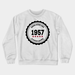 Making history since 1957 badge Crewneck Sweatshirt